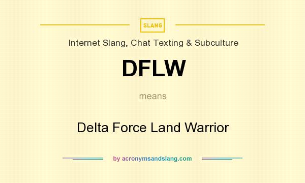 What does DFLW mean? It stands for Delta Force Land Warrior