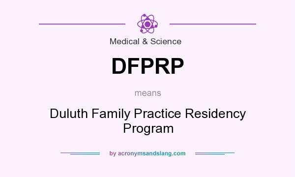 What does DFPRP mean? It stands for Duluth Family Practice Residency Program