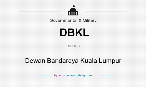 What does DBKL mean? It stands for Dewan Bandaraya Kuala Lumpur
