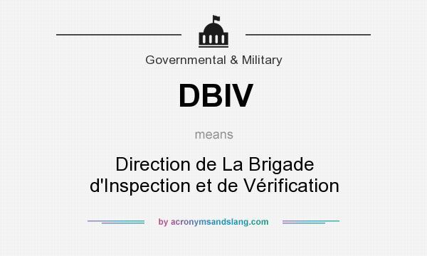 What does DBIV mean? It stands for Direction de La Brigade d`Inspection et de Vérification