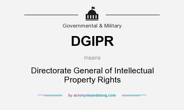 What does DGIPR mean? It stands for Directorate General of Intellectual Property Rights