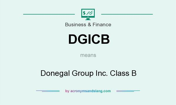 What does DGICB mean? It stands for Donegal Group Inc. Class B