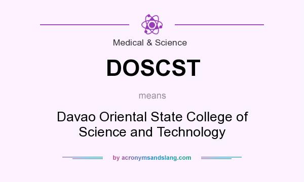 What does DOSCST mean? It stands for Davao Oriental State College of Science and Technology