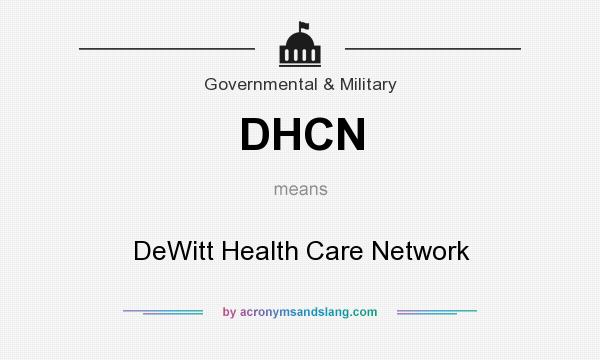 What does DHCN mean? It stands for DeWitt Health Care Network