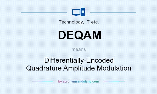 What does DEQAM mean? It stands for Differentially-Encoded Quadrature Amplitude Modulation