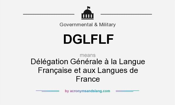 What does DGLFLF mean? It stands for Délégation Générale à la Langue Française et aux Langues de France