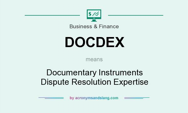What does DOCDEX mean? It stands for Documentary Instruments Dispute Resolution Expertise