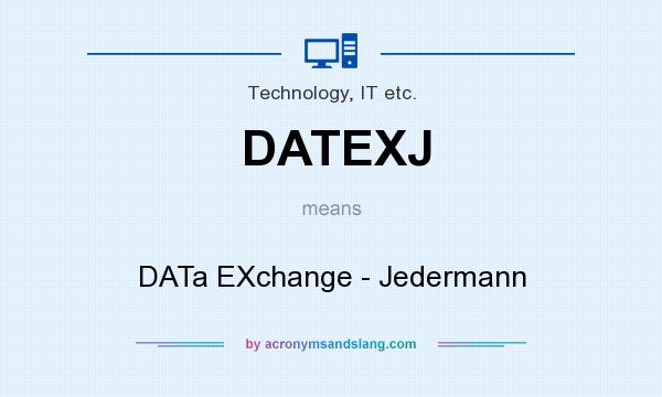 What does DATEXJ mean? It stands for DATa EXchange - Jedermann