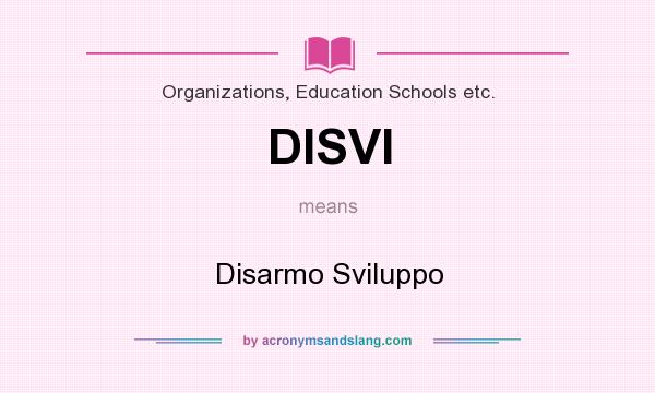 What does DISVI mean? It stands for Disarmo Sviluppo