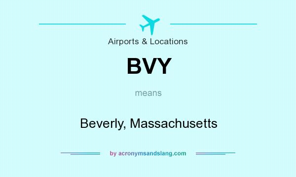 What does BVY mean? It stands for Beverly, Massachusetts