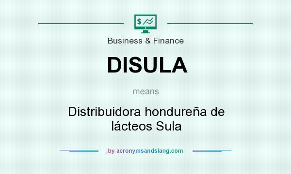 What does DISULA mean? It stands for Distribuidora hondureña de lácteos Sula