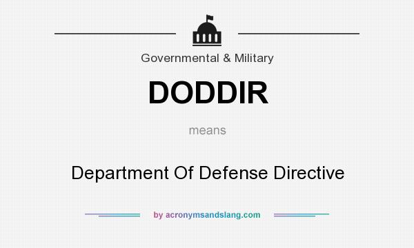 What does DODDIR mean? It stands for Department Of Defense Directive