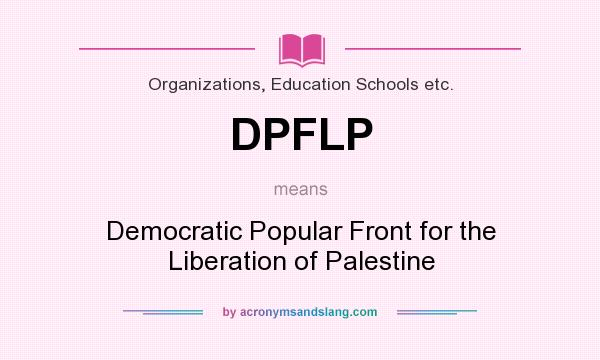 What does DPFLP mean? It stands for Democratic Popular Front for the Liberation of Palestine