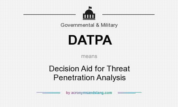 What does DATPA mean? It stands for Decision Aid for Threat Penetration Analysis