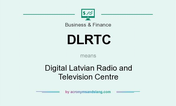What does DLRTC mean? It stands for Digital Latvian Radio and Television Centre