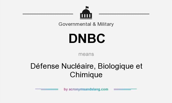 What does DNBC mean? It stands for Défense Nucléaire, Biologique et Chimique