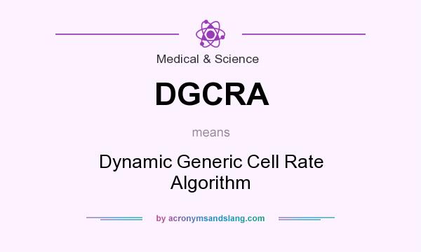 What does DGCRA mean? It stands for Dynamic Generic Cell Rate Algorithm