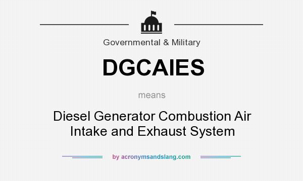 What does DGCAIES mean? It stands for Diesel Generator Combustion Air Intake and Exhaust System