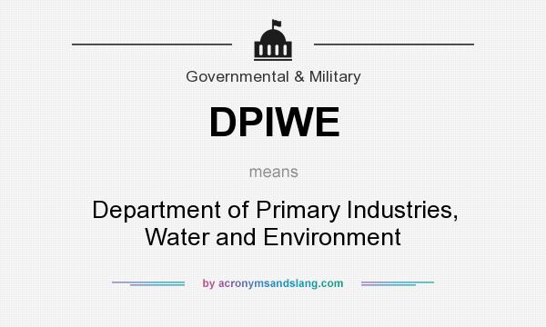 What does DPIWE mean? It stands for Department of Primary Industries, Water and Environment