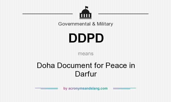 What does DDPD mean? It stands for Doha Document for Peace in Darfur
