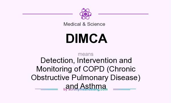 What does DIMCA mean? It stands for Detection, Intervention and Monitoring of COPD (Chronic Obstructive Pulmonary Disease) and Asthma