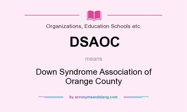 What does DSAOC mean? It stands for Down Syndrome Association of Orange County