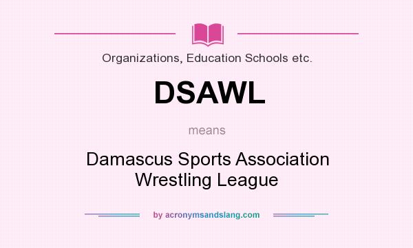 What does DSAWL mean? It stands for Damascus Sports Association Wrestling League