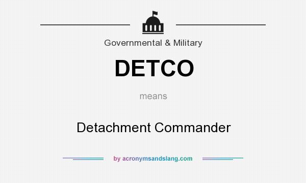 What does DETCO mean? It stands for Detachment Commander