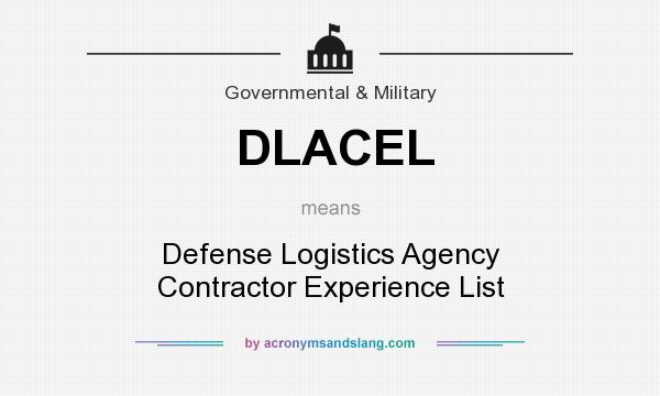 What does DLACEL mean? It stands for Defense Logistics Agency Contractor Experience List