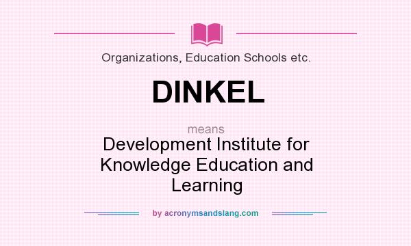 What does DINKEL mean? It stands for Development Institute for Knowledge Education and Learning
