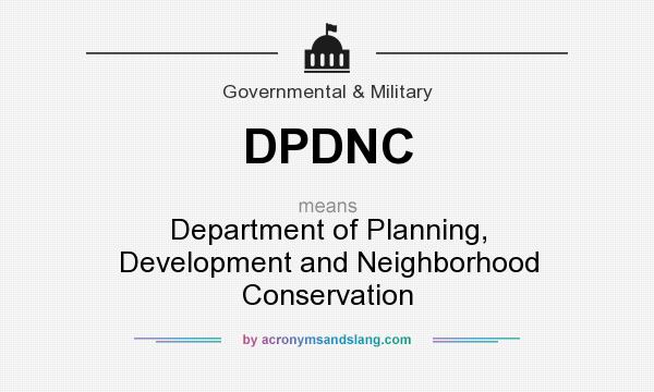 What does DPDNC mean? It stands for Department of Planning, Development and Neighborhood Conservation