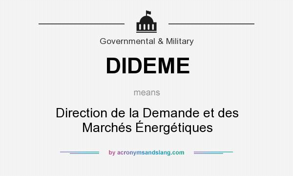What does DIDEME mean? It stands for Direction de la Demande et des Marchés Énergétiques