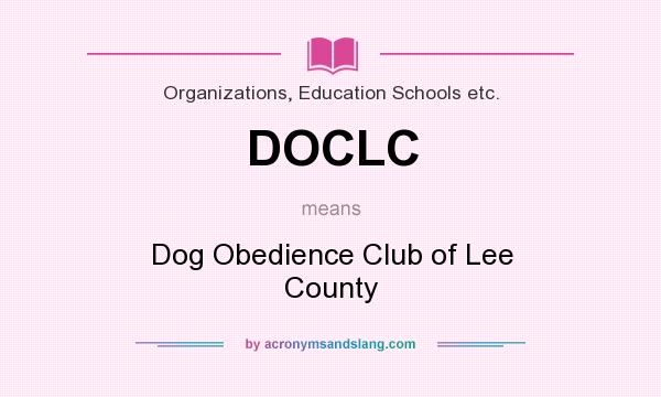 What does DOCLC mean? It stands for Dog Obedience Club of Lee County