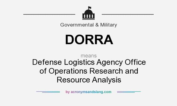 What does DORRA mean? It stands for Defense Logistics Agency Office of Operations Research and Resource Analysis