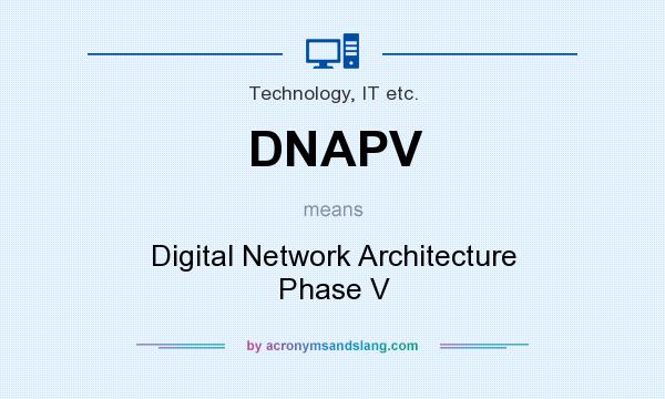 What does DNAPV mean? It stands for Digital Network Architecture Phase V
