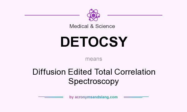 What does DETOCSY mean? It stands for Diffusion Edited Total Correlation Spectroscopy