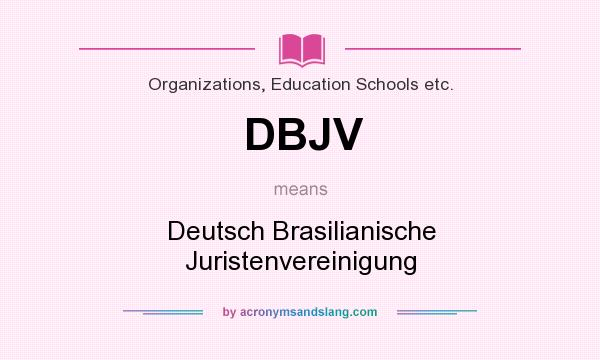 What does DBJV mean? It stands for Deutsch Brasilianische Juristenvereinigung