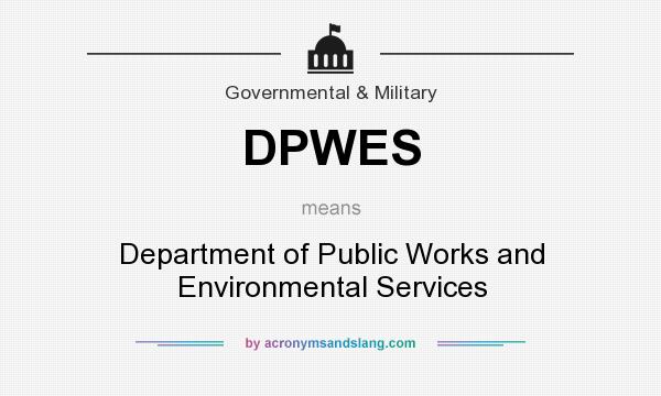 What does DPWES mean? It stands for Department of Public Works and Environmental Services