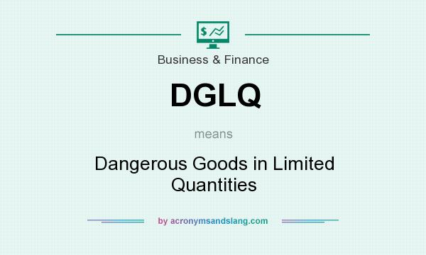 What does DGLQ mean? It stands for Dangerous Goods in Limited Quantities