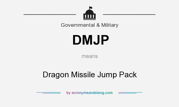 What does DMJP mean? It stands for Dragon Missile Jump Pack