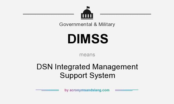 What does DIMSS mean? It stands for DSN Integrated Management Support System