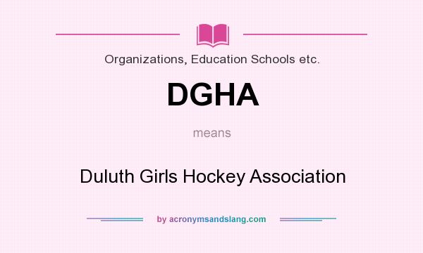 What does DGHA mean? It stands for Duluth Girls Hockey Association