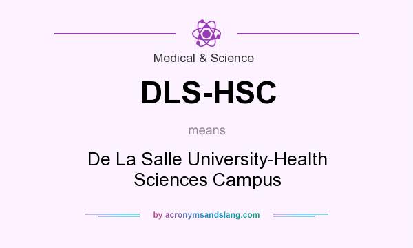 What does DLS-HSC mean? It stands for De La Salle University-Health Sciences Campus
