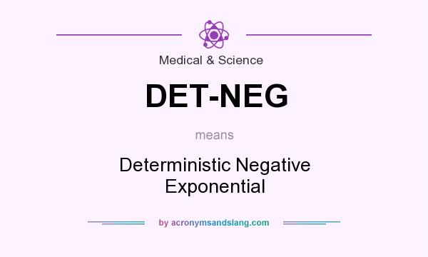 What does DET-NEG mean? It stands for Deterministic Negative Exponential