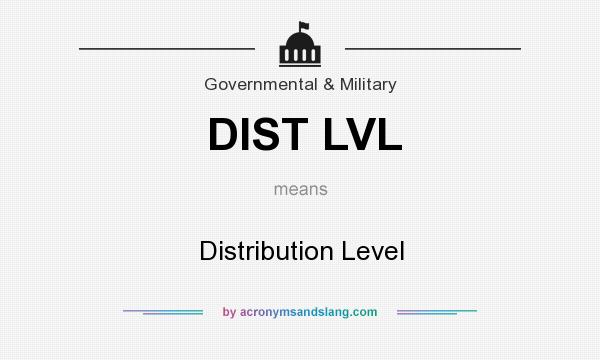 What does DIST LVL mean? It stands for Distribution Level