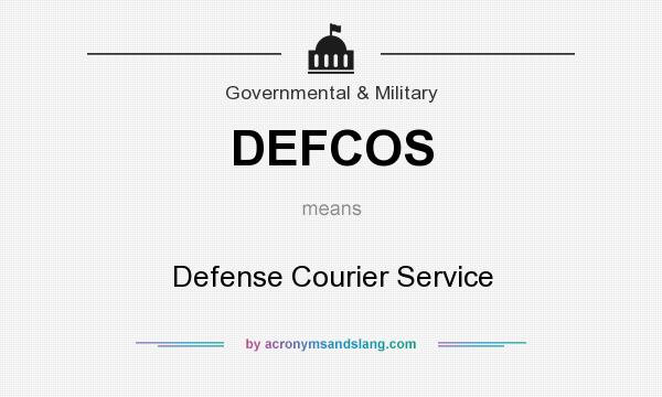 What does DEFCOS mean? It stands for Defense Courier Service