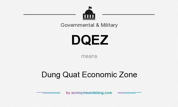 What does DQEZ mean? It stands for Dung Quat Economic Zone
