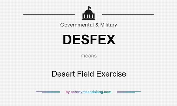 What does DESFEX mean? It stands for Desert Field Exercise