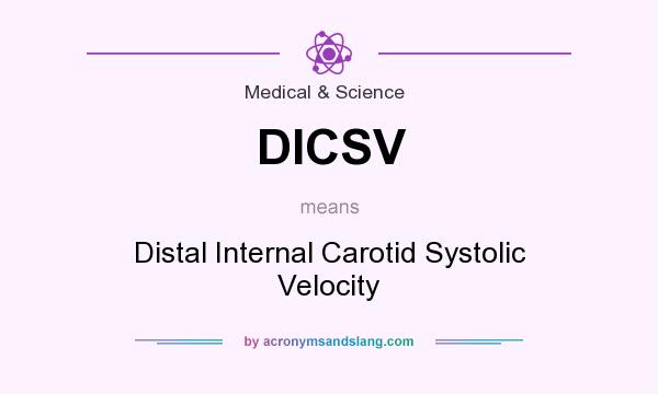 What does DICSV mean? It stands for Distal Internal Carotid Systolic Velocity