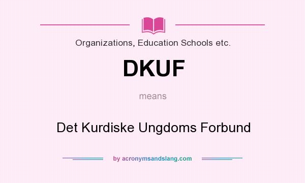 What does DKUF mean? It stands for Det Kurdiske Ungdoms Forbund